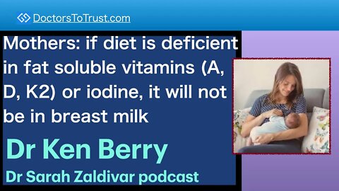 KEN BERRY & SARAH ZALDIVAR 5 | Mothers deficient in vitamins (A, D, K2) will not be in breast milk