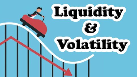 Liquidity & Volatility