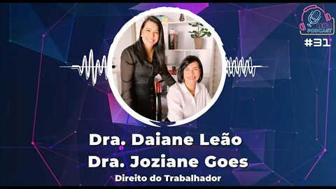 DRA. DAIANE LEÃO E DRA. JOZIANE GOES | Leão Podcast #31