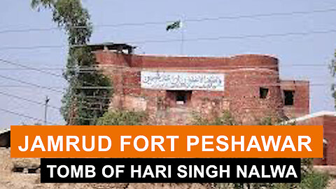 Jamrud Fort | Tomb of Hari Sing Nalwa | Peshawar | Sikh 1835 | British Landmark 1913 AD