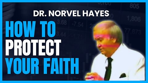 How to Protect Your Faith - Norvel Hayes