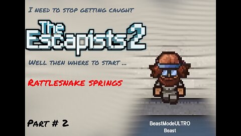 The Escapists 2 EP# 5 Dude I need to stop getting caught now I'm in Rattle Snake Springs