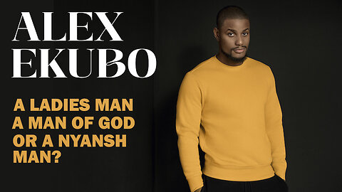 A Ladies Man, A Man of God or a Nyansh man?