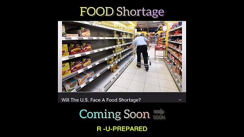 FOOD SHORTAGE COMING SOON?