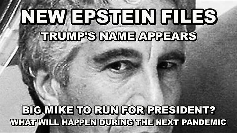 TRUMP'S NAME APPEARS IN LATEST EPSTEIN FILES - BIG MIKE OBAMA TO RUN FOR PRESIDENT?