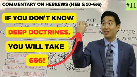 If You Don't Know Deep Doctrines, You Will Take 666! (Hebrews 5:10-6:6) | Dr. Gene Kim
