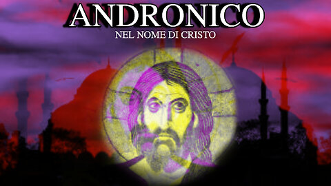 ANDRONICO: Nel nome di Cristo | La vera storia dell'umanità prima del RESET 1776 pt. 5