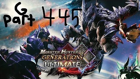 monster hunter generations ultimate G rank 445