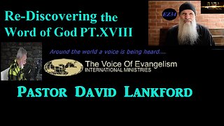 2-28-23 Re-Discovering The Word of God Pt.XVIII__David Lankford