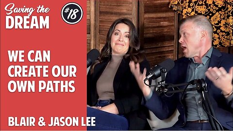 We can create our own paths | Blair and Jason Lee | EP 18