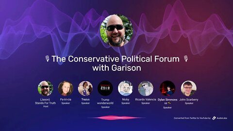 🎙The Conservative Political Forum 🎙 with Garison