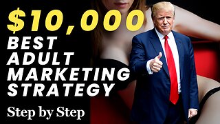 2023 Best Adult Strategy for Adult Affiliate Marketing Step by Step #affiliatemarketing