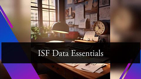 Mastering the Importer Security Filing: Essential Data Elements Simplified!