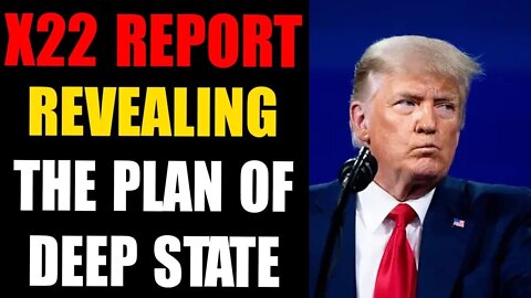 X22 REPORT EP. 2680A - REVEALING THE PLAN OF DEEP STATE UPDATED JANUARY 20, 2022