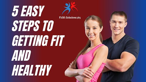 5 Easy Steps To Getting Fit & Healthy