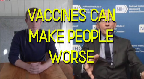 Vaccines Can Actually Make People Worse: Fauci