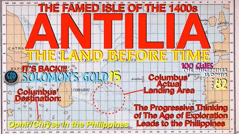 The Famed Isle of Antilia: The Land Before Time in the Philippines. Solomon's Gold Series: Part 15A