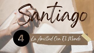 La Amistad Con El Mundo | Santiago 4