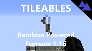 Tileables - Bamboo Powered Furnace (Auto) 1.20