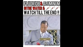 Louis Farrakhan on fluoride and aluminum in water and surrounding your drinks in aluminum cans