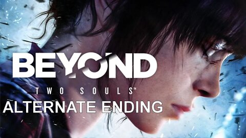 Beyond: Two Souls (PS4) - Alternate Ending (Choosing "Beyond")