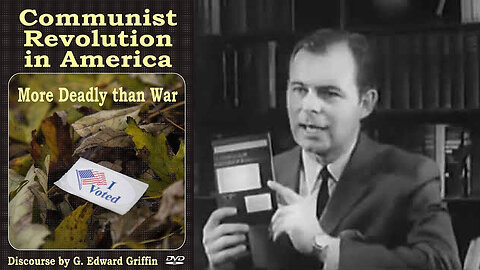 G. Edward Griffin - More Deadly Than War: The Communist Revolution in America (1969) ☭