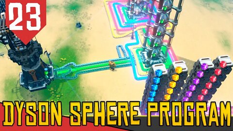 Preparos e Gambiarras Finais para a GRANDE ESFERA - Dyson Sphere Program #23 [Série Gameplay PT-BR]