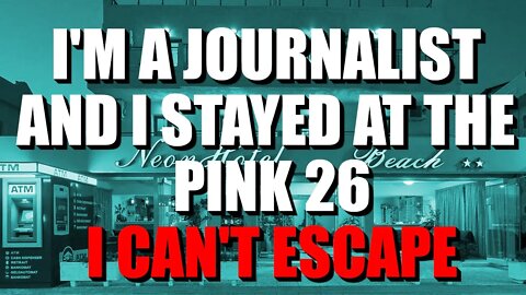 "I'm A Journalist And I Stayed At The Pink 26, I Can't Escape" Creepypasta | Nosleep Horror Story