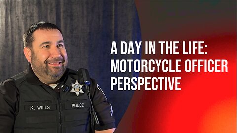 A Day in the Life: Motorcycle Officer Perspective