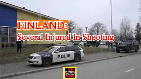 Finland: Several injured in school shooting as suspect arrested