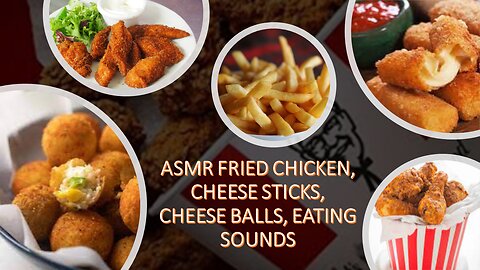 ASMR FRIED CHICKEN, CHESSE BALLS, CHEESE STICKS, EATING SOUNDS