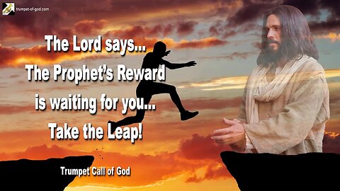 Rhema May 9, 2023 🎺 The Lord says... The Prophet’s Reward is waiting for you, take the Leap!