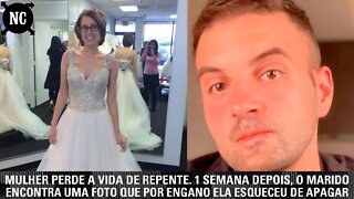 Mulher perde a vida de repente. 1 semana depois, o marido encontra uma foto que por engano ela esque