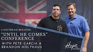 Register: ‘Until He Comes’ Conference with Pete Garcia & Brandon Holthaus | Live Stream