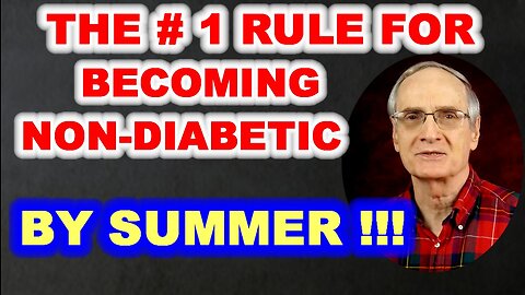 Number 1 Rule for Becoming Non-Diabetic by SUMMER!