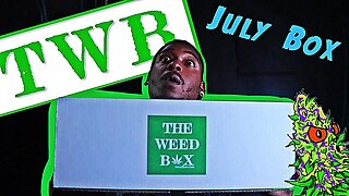 The Weed Box | Unboxing The July Box | We Doing It Big This Month