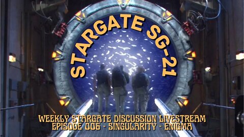 Stargate SG-21 Stargate livestream discussion Episode 006 SG-1