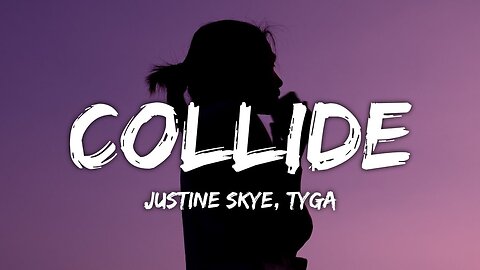 Collide - By JustineSkye ft. Tyga (Lyrics video)