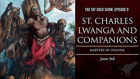 FES9 | Feast: Saint Charles Lwanga & Companions; People deserve Redemption to Honor like St. Peter