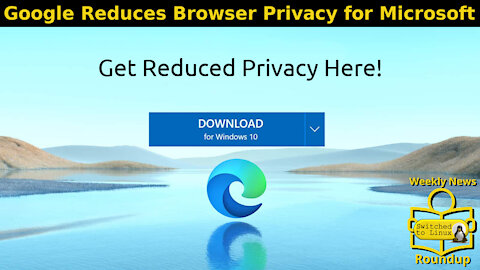 Google Reduces Browser Privacy for Microsoft