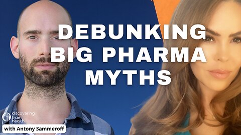 Debunking Big Pharma Myths | DTH Podcast