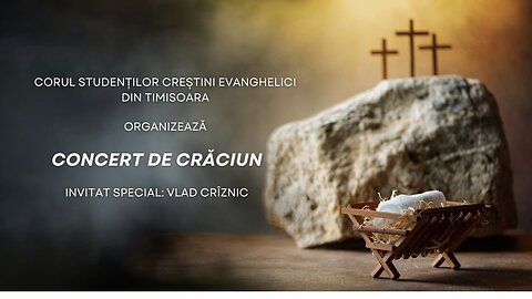 Concertul de Crăciun - Corul Studenților Creștini Evanghelici din Timișoara - 24 decembrie 2023