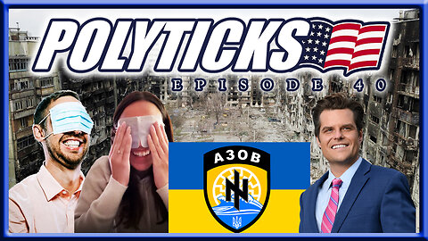 Polyticks 40 - Matt Gaetz vs The Squad, The Border, Ukraine, Ice Cube Exposes the Prison Complex