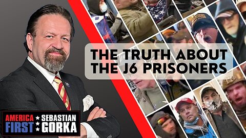 Sebastian Gorka FULL SHOW: The Truth about the J6 Prisoners