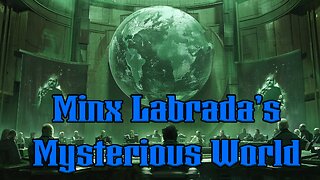 Minx Labrada's Mysterious World - EP23 - Deception by Design