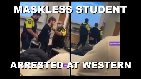 Western University Student gets Arrested during Class for Refusing to wear a Mask | Sept 30th 2022