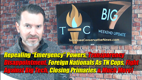 Repealing Emergency Powers, Foreign Nationals As TN Cops, Closing Primaries & Much More!