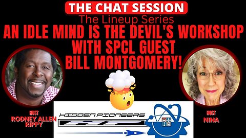 AN IDLE MIND IS THE DEVIL'S PLAYGROUND | THE CHAT SESSION