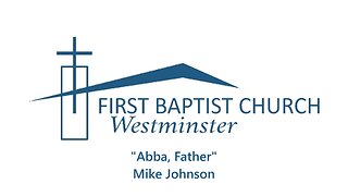 Jan. 14, 2024 - Sunday AM SPECIAL - "Abba, Father"