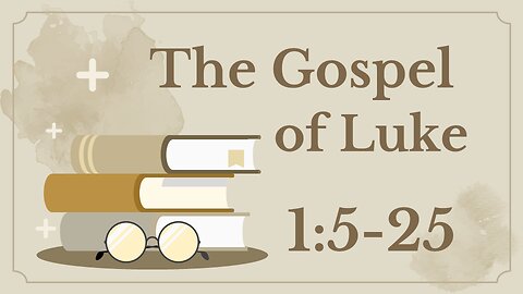 02 Luke 1:5-25 (1st birth narrative)